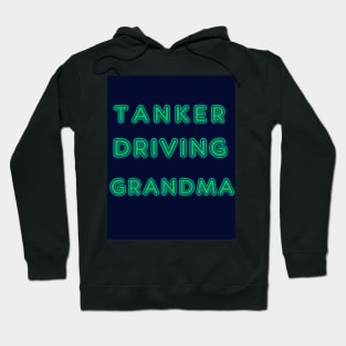 TANKER DRIVING GRANDMA Hoodie